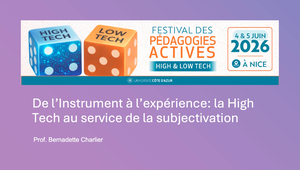 Festival des pédagogies actives - De l'instrument à l'expérience : la High Tech au service de la subjectivation - Bernadette Charlier