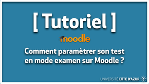 Moodle - Paramétrer son test en mode examen sur Moodle