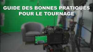 Guide des bonnes pratiques pour le tournage