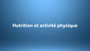 Thématique : Nutrition activité physique